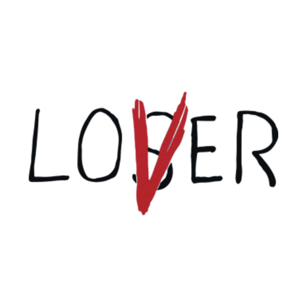Loser Lover - Loser Lover - T-Shirt | TeePublic