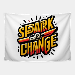 SPARK CHANGE - TYPOGRAPHY INSPIRATIONAL QUOTES Tapestry