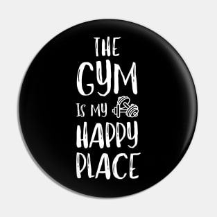 The Gym Is My Happy Place Pin