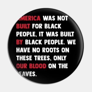 America was built by black people, Black Lives Matter, Black History Pin