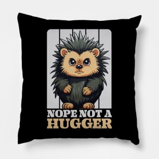 Nope Not A Hugger Funny Cute Porcupine Gift Pillow