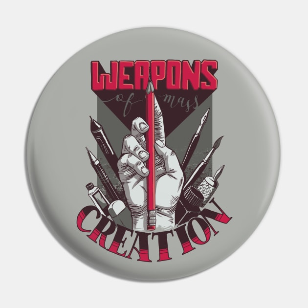 Weapons of Mass Creation Pin by Studio Mootant