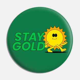 Stay Gold Pin