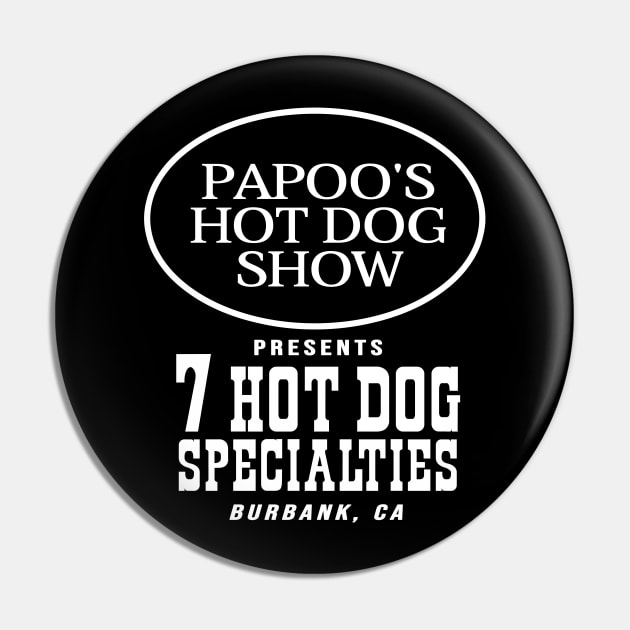 Papoo's Hot Dog Show Pin by Friend Gate