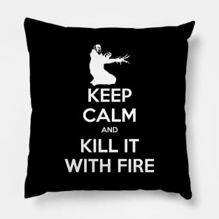 Keep Calm and Kill it with Fire Pillow