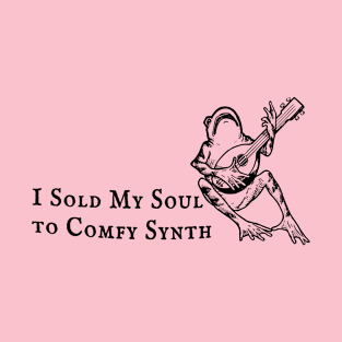 I Sold My Soul To Comfy Synth T-Shirt