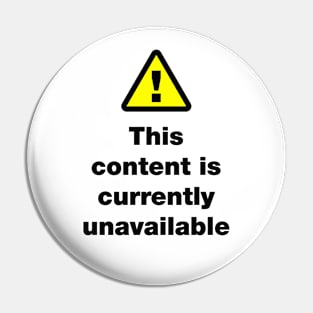 ⚠ This Content Is Currently Unavailable Pin
