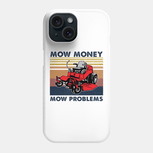 Lawn Mower Mow Money Mow Problems Vintage Shirt Phone Case by Krysta Clothing