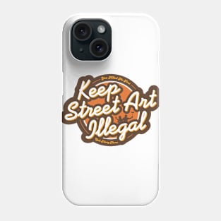 Keep Street Art Illegal Phone Case