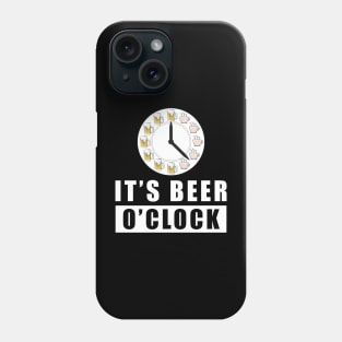 It's Beer O'clock Phone Case