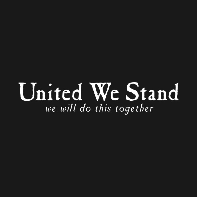 Disover United We Stand, We will do this Together - Typography Apparel - T-Shirt