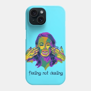 Feeling Not Dealing Phone Case