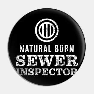 Natural Born Sewer Inspector Tshirt for Sewage Divers Pin