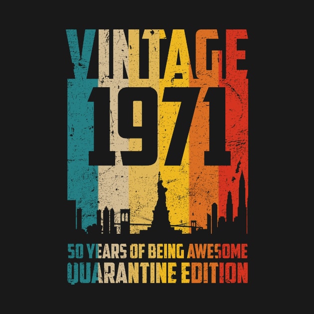 Quarantine Vintage 1971 50 Years Of Being Awesome by MartaHoward