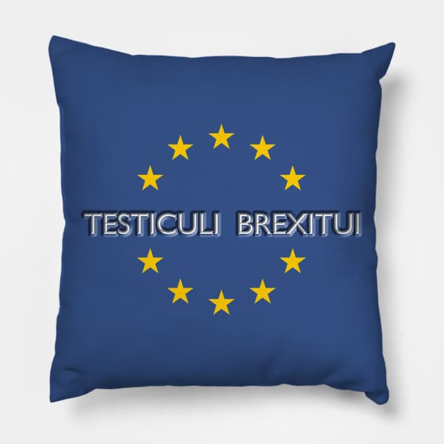 Testiculi brexitui: bollocks to Brexit Pillow by Blacklinesw9