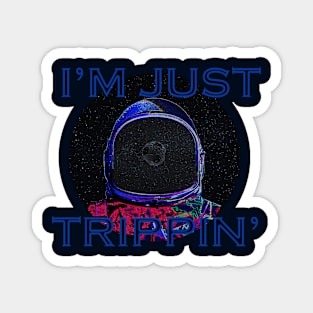 I'm Just Trippin' Magnet