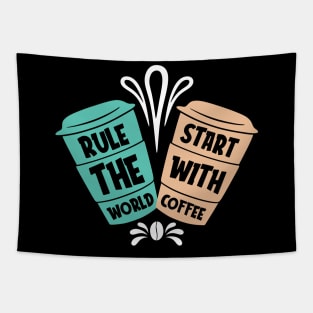 Rule the world start with coffee Tapestry