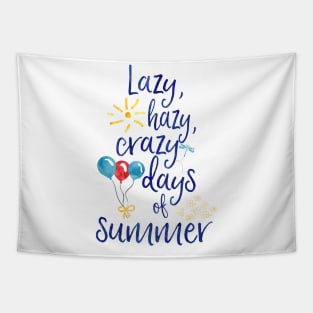 Lazy, hazy, crazy days of summer Tapestry