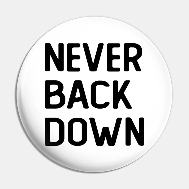 Never Back Down Pin by colorsplash