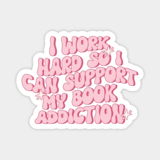 i work hard so i can support my book addiction shirt, Reader Shirt Gifts shirt, Booktok sirt, Bookworm Gifts, Literature Magnet