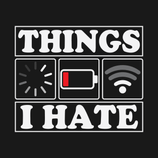 Things I Hate Funny Programmer Gamer T-Shirt