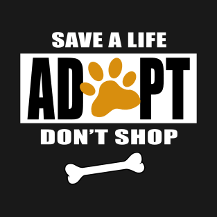 adopt dont shop T-Shirt