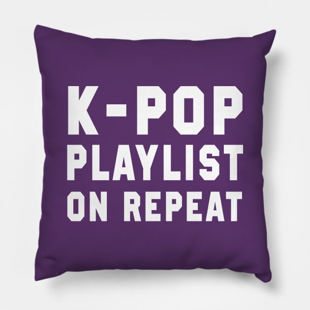 K-Pop Playlist On Repeat Pillow by TextTees