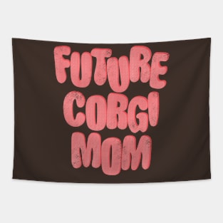 Future Corgi Mom Tapestry