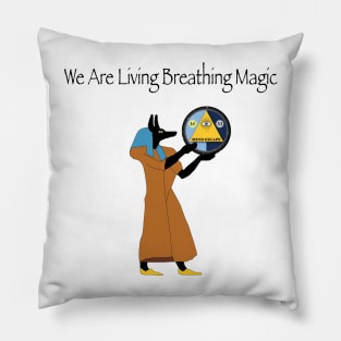 We are living breathing magic Pillow