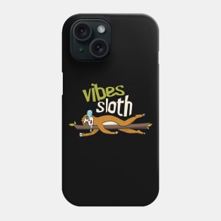 Vibes Sloth Phone Case