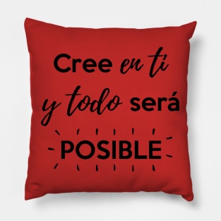 Cree en ti y todo será posible Pillow