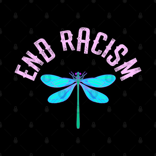 End racism. Be actively anti racist. We all bleed red. Race equality. Destroy the racism virus. End police brutality. Fight white supremacy. Anti-racist protest. Pretty blue dragonfly by BlaiseDesign