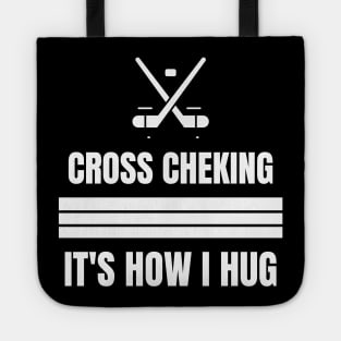 Cross Checking It's How I Hug Tote