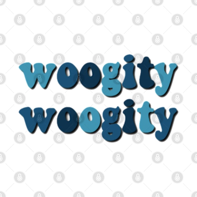 Woogity Woogity by Biscuit25