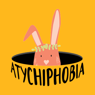 ATYCHIPHOBIA Bunny Minimalist Anxiety Awarness Typography T-Shirt