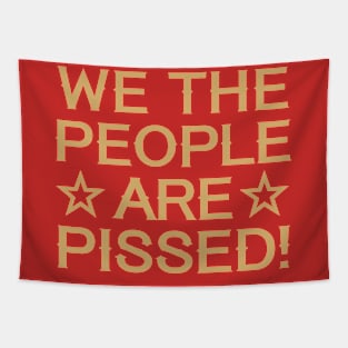 We the People are Pissed Tapestry