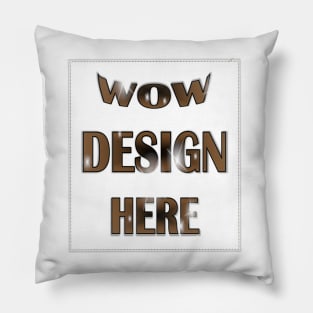 WOW Design Here Pillow