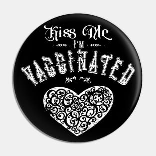 Kiss Me I'm Vaccinated Pin