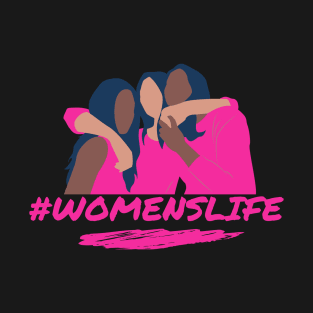 women's life T-Shirt