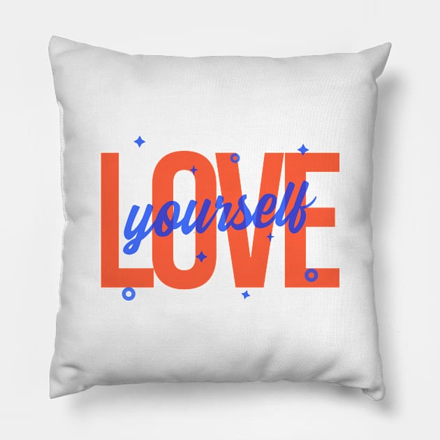 Love Yourself Pillow by Doris4all