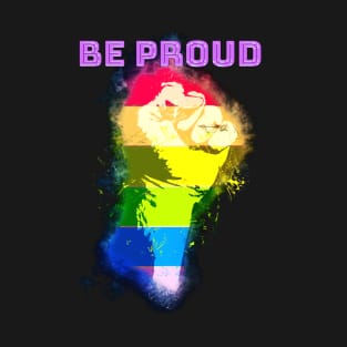 Be Proud Pride Design T-Shirt