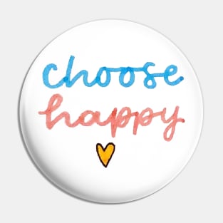 Choose happy Pin