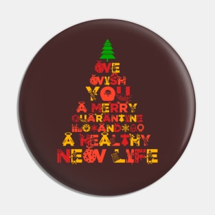 WE WISH YOU A MERRY QUARANTINE AND A HEALTHY NEW LIFE Pin