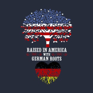 Raised in America with German Roots T-Shirt