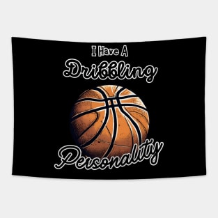Funny Basketball Player Quote I Have a Dribbling Sport Personality Tapestry