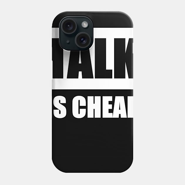 Talk Is Cheap Phone Case by FNO