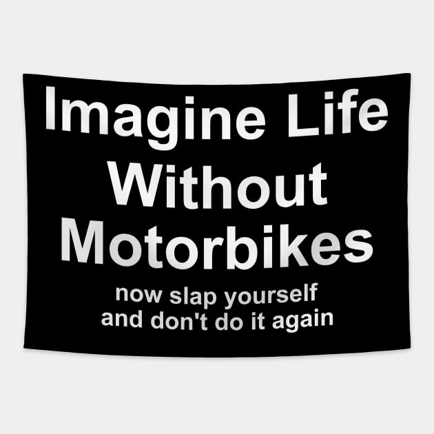 Imagine Life Without Motorbikes, Funny Motorbike Gift Tee for Men, Dad or Grandad, Biker Motor Present Idea, Old Guy Tapestry by ILOVEY2K