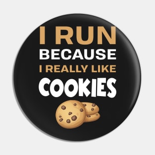 I run because I really like cookies Pin