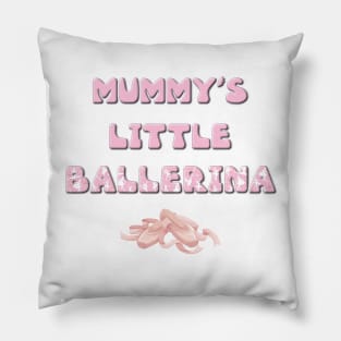 Mummy's Little Ballerina - ballet letters cute pink design Pillow