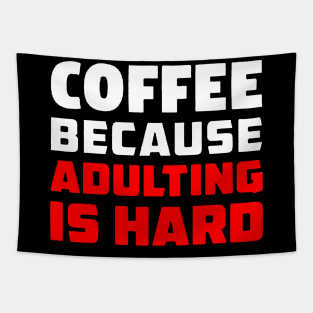 Coffee because adulting is hard Tapestry